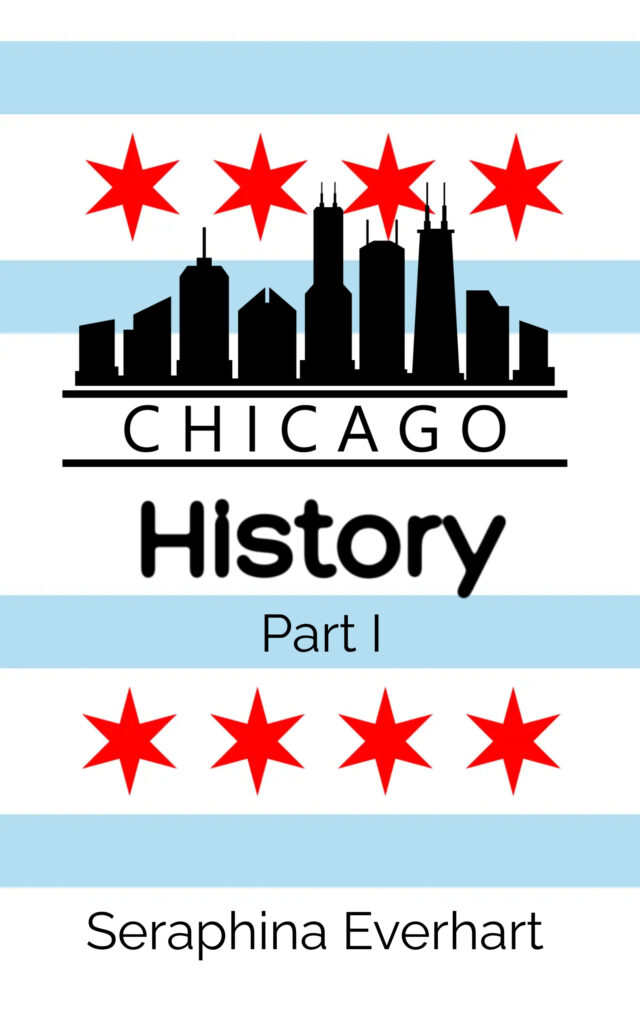 Chicago History: Part 1